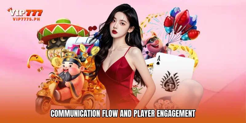 Communication Flow and Player Engagement