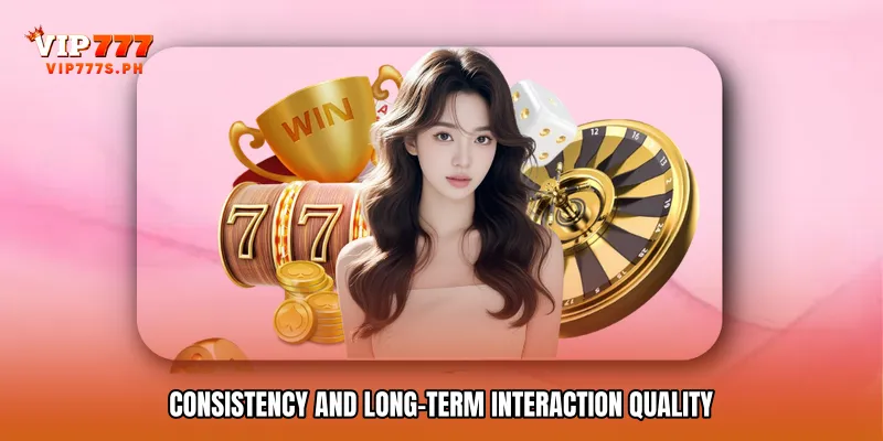 Consistency and Long-Term Interaction Quality