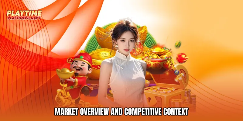 Market Overview and Competitive Context