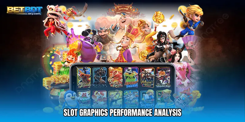 Slot Graphics Performance Analysis